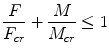 
$$ \frac{F}{F_{cr}}+\frac{M}{M_{cr}}\le 1 $$
