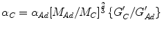 
$$ {\alpha}_C={\alpha}_{Ad}{\left[{M}_{Ad}/{M}_C\right]}^{\frac{2}{3}}\left\{{G}_C^{\prime }/{G}_{Ad}^{\prime}\right\} $$
