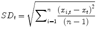 
$$ S{D}_t=\sqrt{{\displaystyle \sum}_{i=1}^n\frac{{\left({x}_{i,t}-{x}_t\right)}^2}{\left(n-1\right)}} $$
