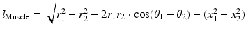 $$ l_{\text{Muscle}} = \sqrt {r_{1}^{2} + r_{2}^{2} - 2r_{1} r_{2} \cdot \cos (\theta_{1} - \theta_{2} ) + (x_{1}^{2} - x_{2}^{2} )} $$