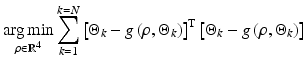 $$ \mathop {\arg \hbox{min} }\limits_{{\rho \in \mathbb{R}^{4} }} \sum\limits_{k = 1}^{k = N} {\left[ {\Theta _{k} - g\left( {\rho ,\Theta _{k} } \right)} \right]^{\text{T}} \left[ {\Theta _{k} - g\left( {\rho ,\Theta _{k} } \right)} \right]} $$