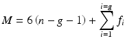 $$ M = 6\left( {n - g - 1} \right) + \mathop \sum \limits_{i = 1}^{i = g} f_{i} $$