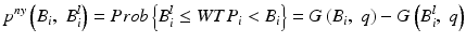 
$$ {p}^{ny}\left({B}_i,\;{B}_i^l\right)= Prob\left\{{B}_i^l\le WT{P}_i<{B}_i\right\}=G\left({B}_i,\;q\right)-G\left({B}_i^l,\;q\right) $$
