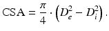 
$$ \mathrm{C}\mathrm{S}\mathrm{A}=\frac{\pi }{4}\cdot \left({D}_e^2-{D}_i^2\right). $$
