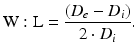 
$$ \mathrm{W}:\mathrm{L}=\frac{\left({D}_e-{D}_i\right)}{2\cdot {D}_i}. $$
