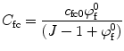 
$$ {C}_{\text{fc}}=\frac{{c}_{\text{fc}0}{\varphi }_{\text{f}}^{0}}{\left(J-1+{\varphi }_{\text{f}}^{0}\right)}$$
